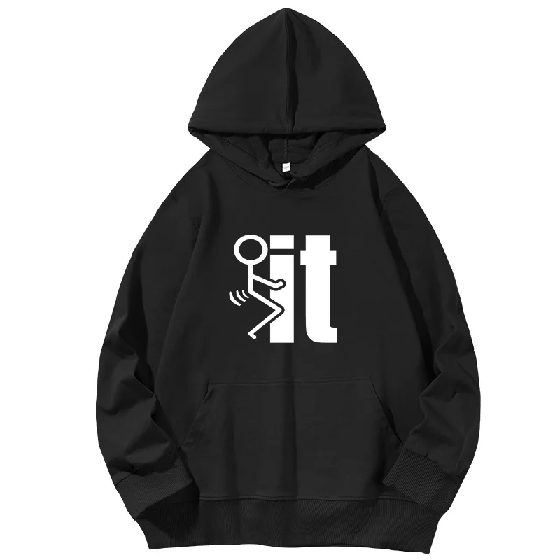 Fck It Sarcastic Offensive Rude Graphic Hooded Sweatshirts Cotton Essentials Hoodie Spring Autumn Streetwear Men's Sportswear