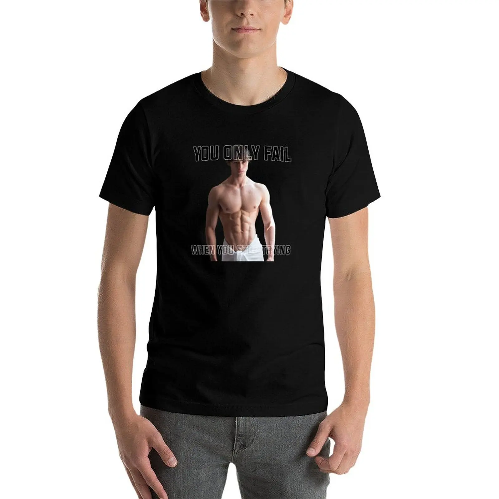 

YOU ONLY FAIL WHEN YOU STOP TRYING DAVID LAID Aesthetic T-Shirt man t shirt heavy cotton man t shirts for men casual T-Shirt