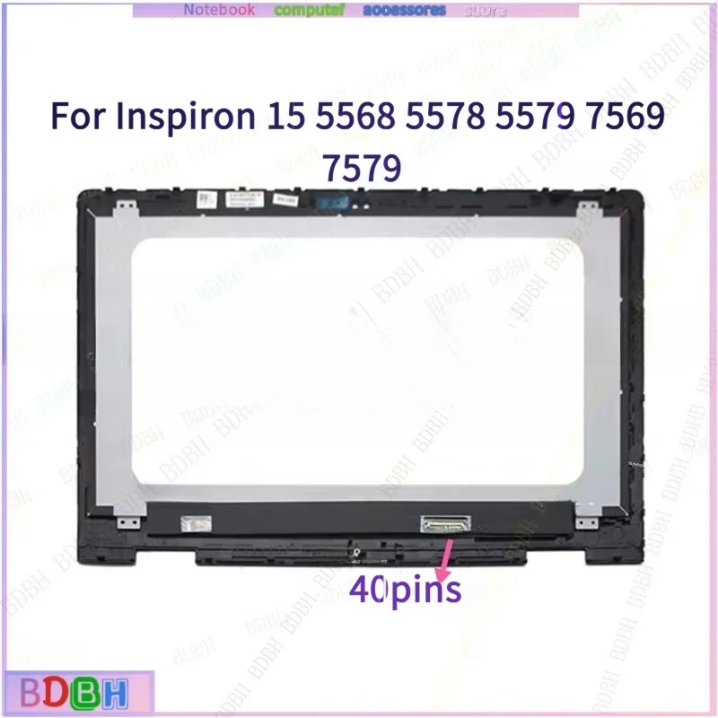 ZQ  For Dell Inspiron 15 5568 5578 5579 7569 7579 P58F P58F001 LCD Touch Screen Digitizer Replacement Assembly FHD 40pins