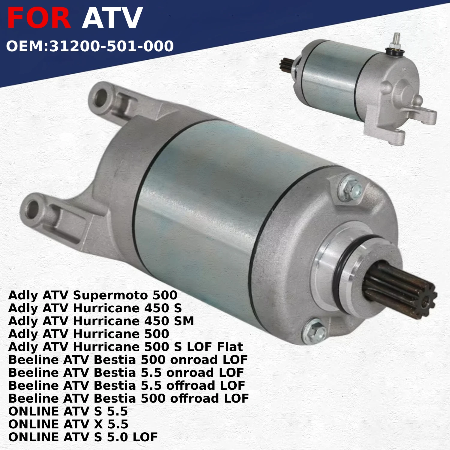 

Motorcycle Electric Starter Motor For Adly ATV Supermoto Hurricane 500 /450,Beeline ATV Bestia 500 / 5.5, ONLINE ATV S 5.5 X 5.5