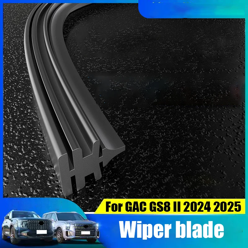 For GAC GS8 II Trumpchi GS8 2024 2025 Natural rubber strip wiper blade for car silent replacement of front wiper blade