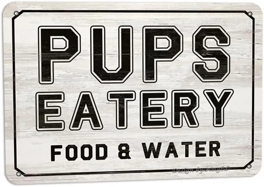 Pups Eatery Dog Food And Water Pet Vintage Look Iron 8X12 Inch Decoration Poster Sign for Home Kitchen Bedroom Farm Garden Garag