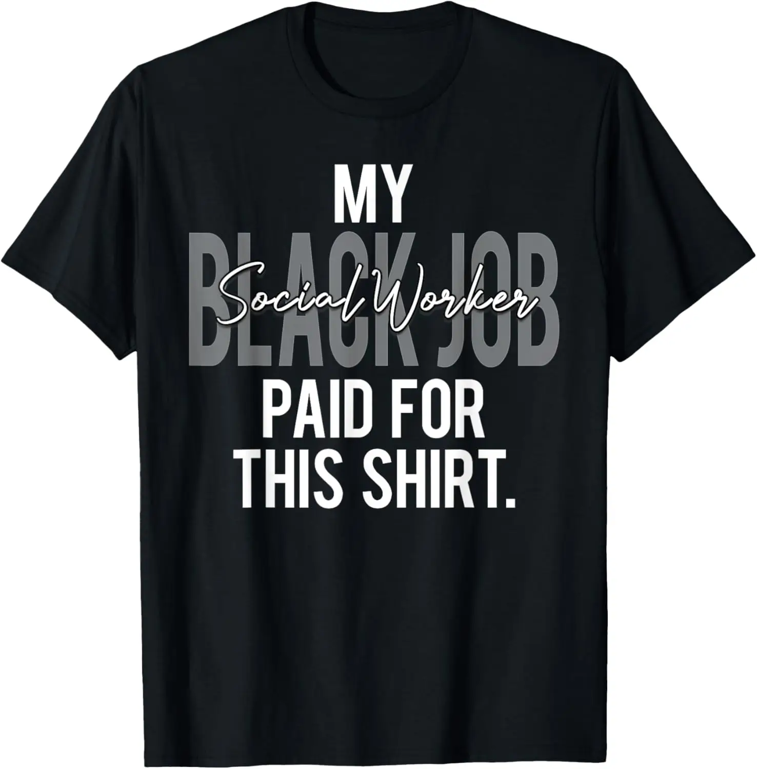 

Социальный работник Моя черная работа Оплата этого рубашки Забавная приказка Футболка