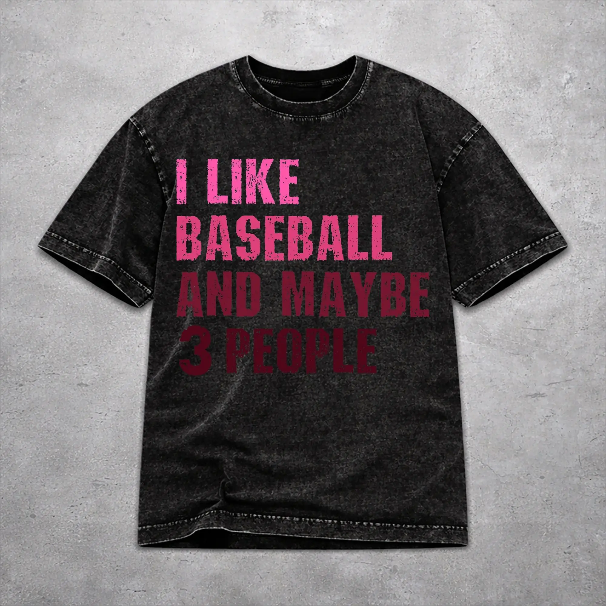 Men Women I Like Baseball And Maybe 3 People   Shirt Printed Cotton Washed  Retro Outfit Tees