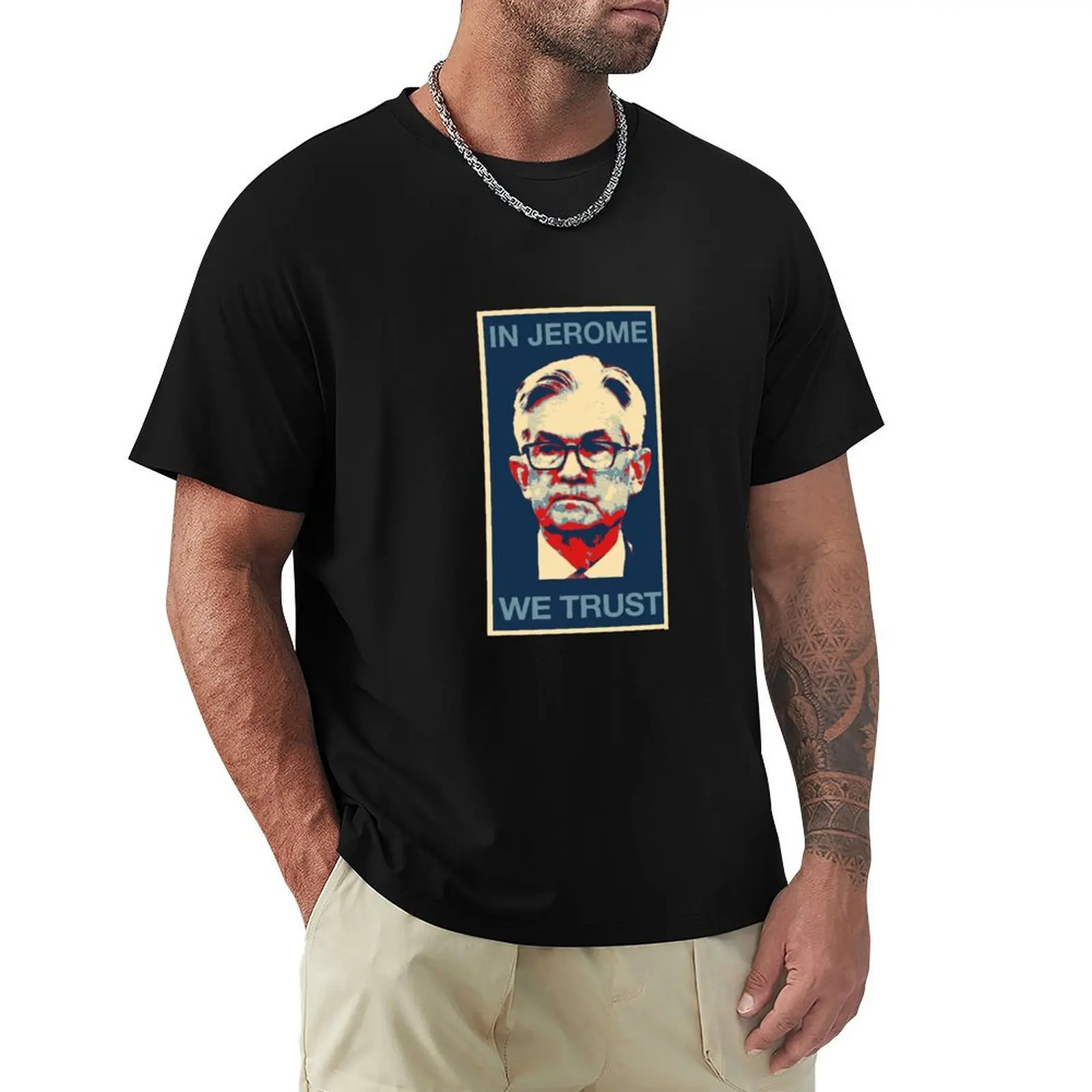 

IN JEROME WE TRUST - Jerome Powell (Federal Reserve) T-Shirt UV Protection Outdoor Tee Shirt