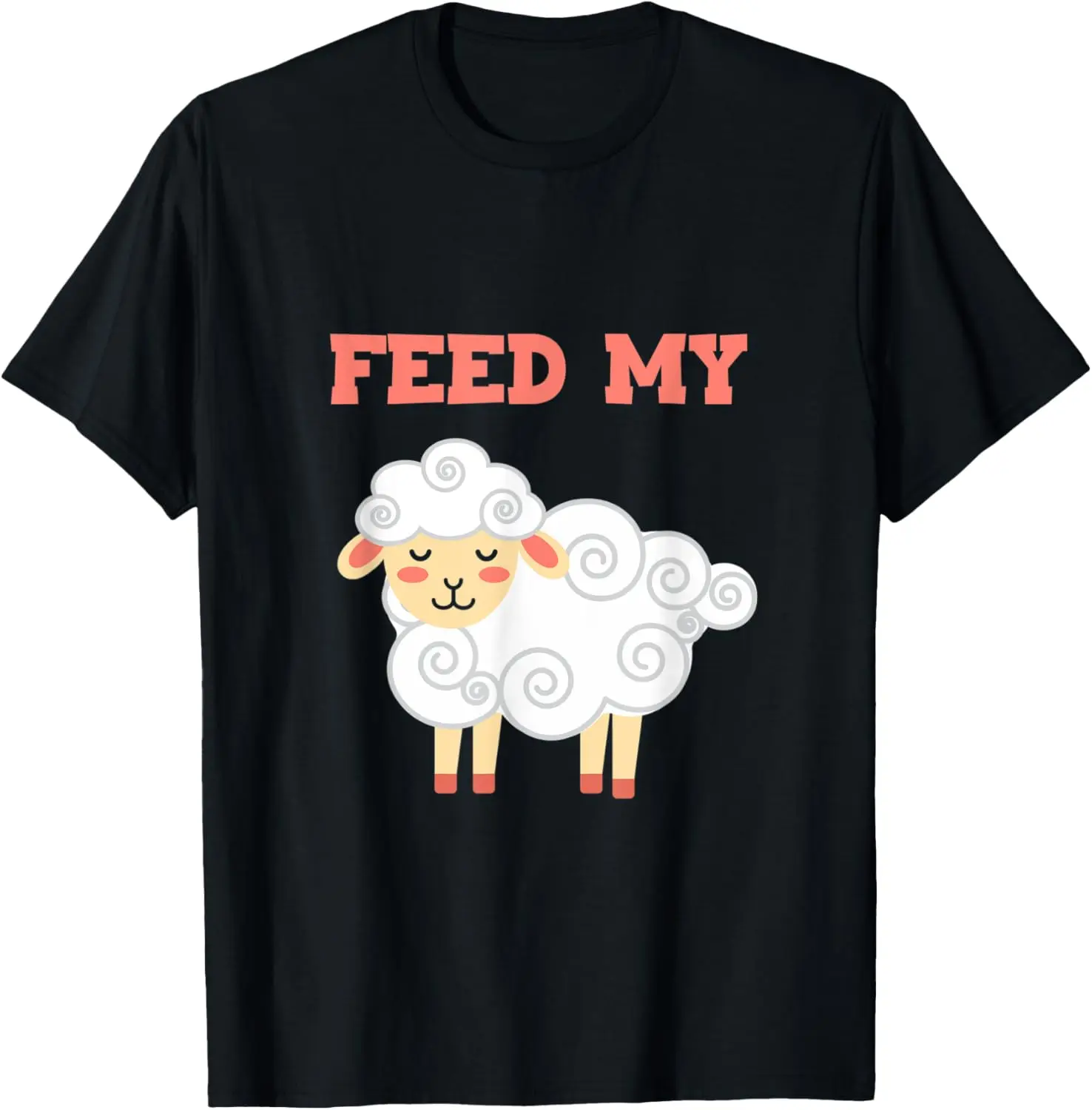 Feed My Farming Livestock Domestic Lamb Farmers Sheep T-Shirt