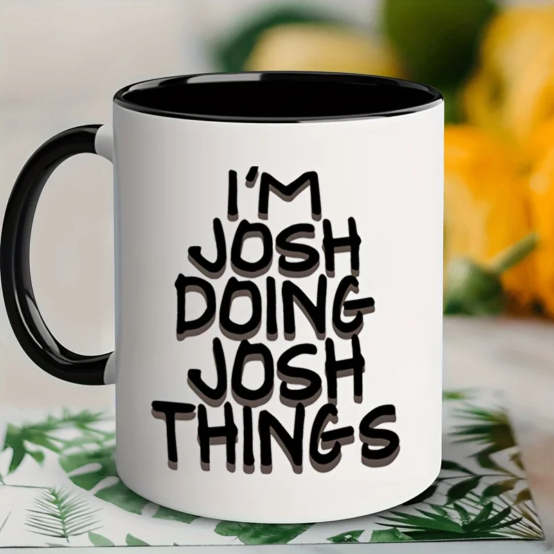 

Josh Doing Josh Things Ceramic Mug, 11oz - Insulated Letter Print Coffee Cup, Microwave Safe, Reusable Round Mug for Hot And Col