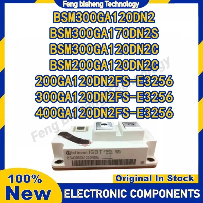 

BSM300GA120DN2 BSM300GA170DN2S BSM300GA120DN2C 200GA120DN2C BSM200GA120DN2FS-E3256 BSM300GA120DN2FS-E3256 BSM400GA120DN2FS-E3256