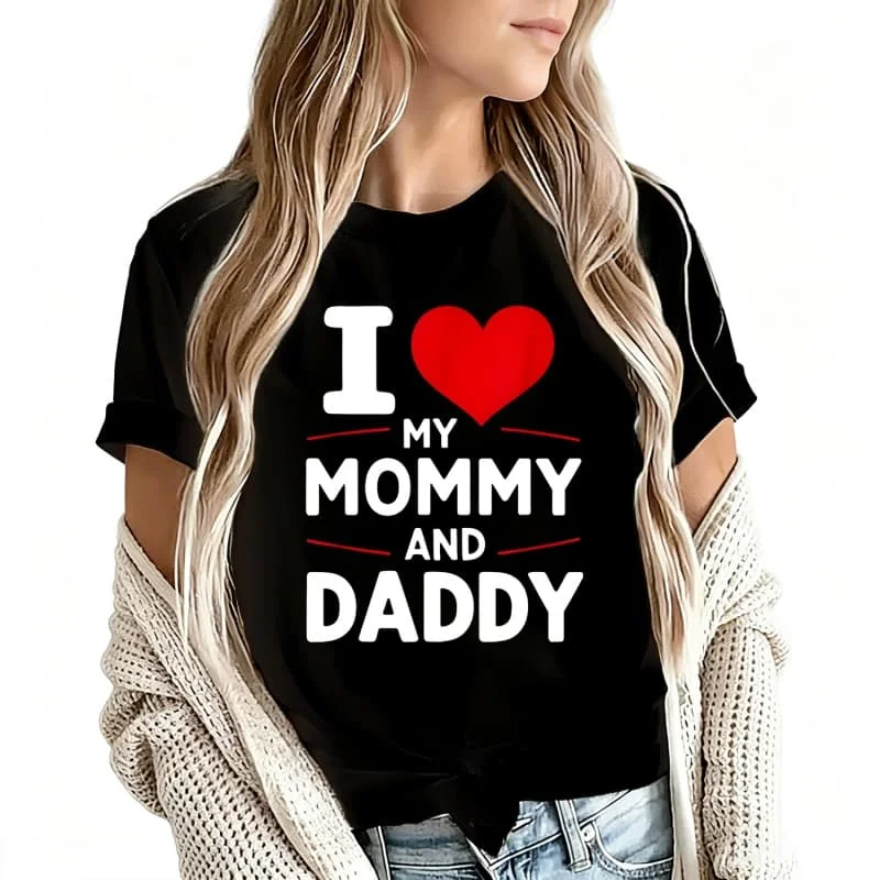 I Love My Mommy and Daddy Women's T-Shirt 100% Cotton Funny Graphic Short Sleeve Tee Novelty Shirt Casual Crew Neck Top S-5Xl