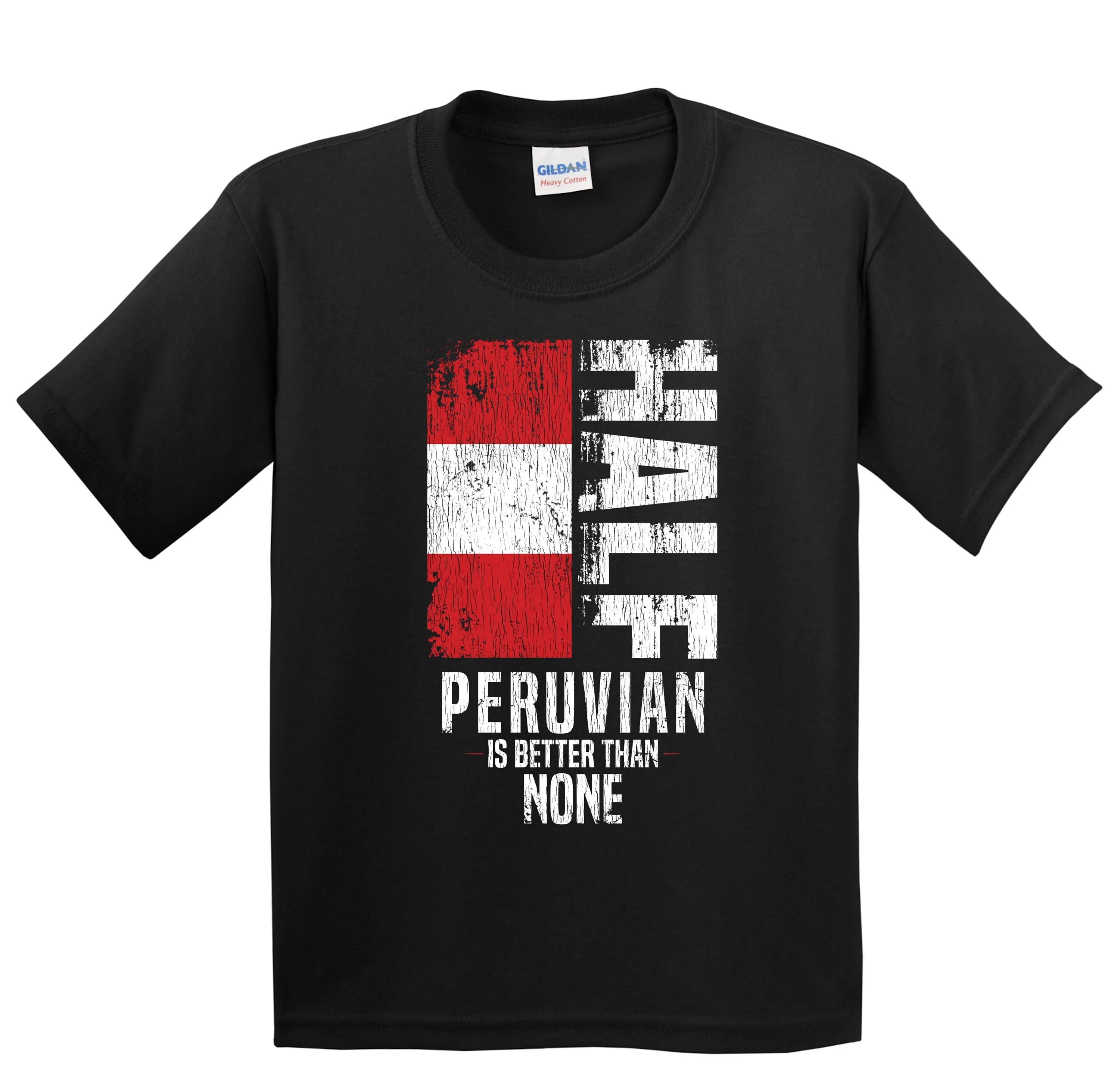 Kids Peruvian T Shirt Funny Flag Peru for Half Is Better Than None