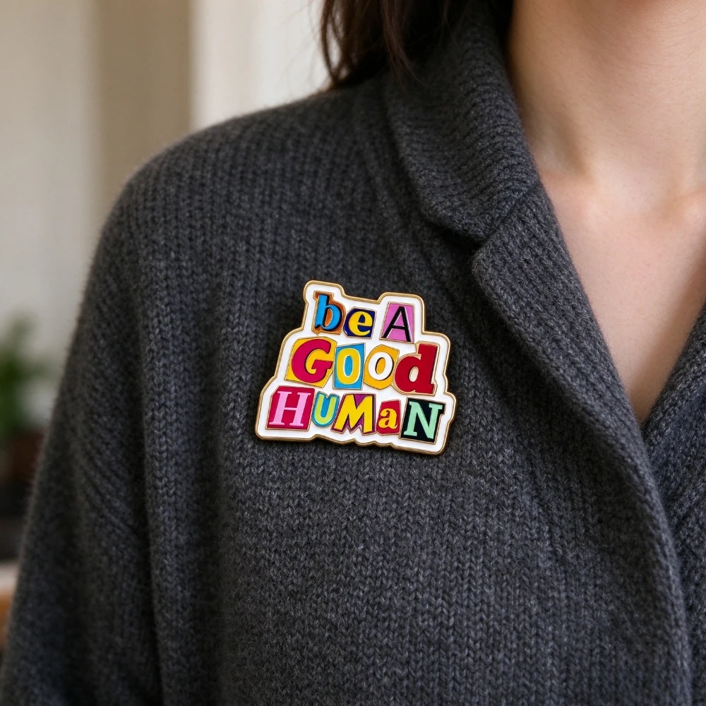 Be A Good Human Enamel Pin Colorful Letter Brooch Lapel Pin Badges Backpack Jacket Hat Decor Inspirational Quote Accessory Gift