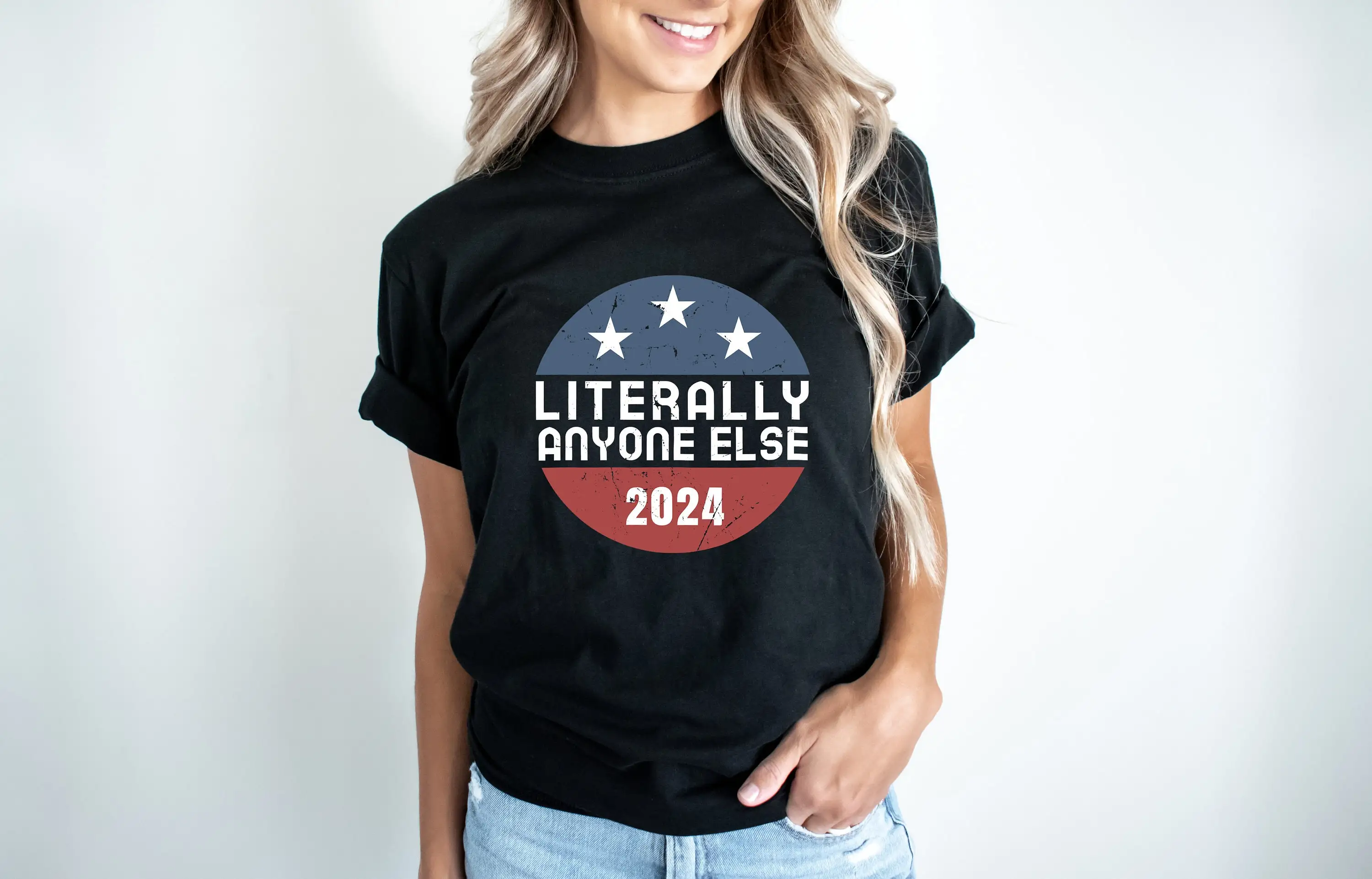 Literally Anyone Else 2024 T Shirt Presidential Election For President