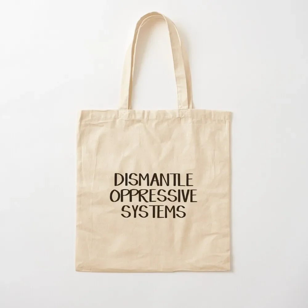 

Dismantle oppressive systems Tote Bag canvas bags eco pack custom fabric bag Bag