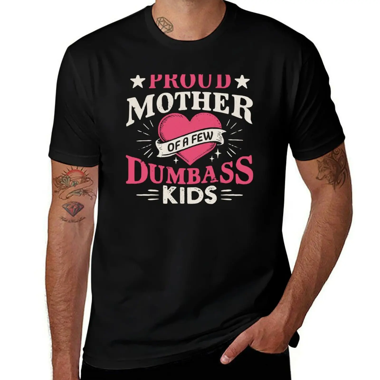 Funny Mom - Proud Mother Of A Few Dumbass Kids T-Shirt Long Lasting Casual T-Shirt