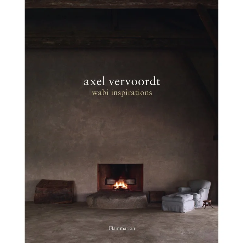 

Axel Vervoordt Wabi Inspirations Flammarion Flammarion 9782080301451 Книга