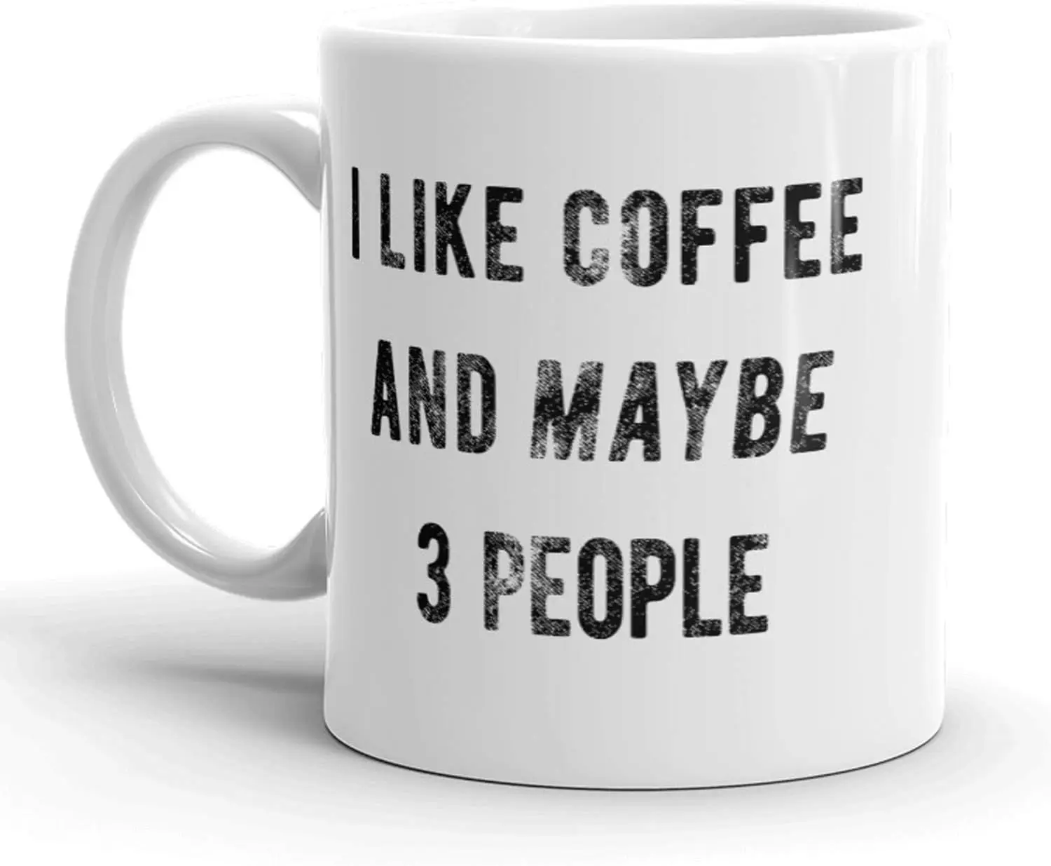 Crazy Dog T-Shirts I Like Coffee And Maybe 3 People Mug Funny Coffee Cup - 11oz