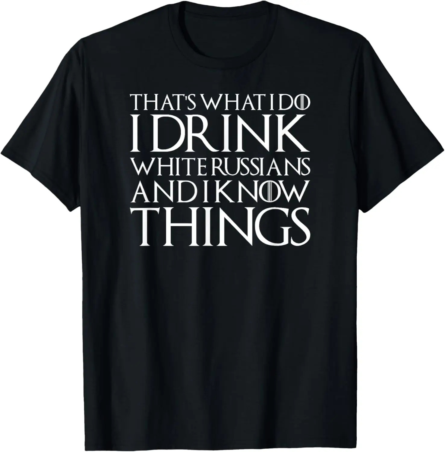 Ich trinke weiße Russen und weiß Dinge. Lustiges Alkohol-Getränk-T-Shirt
