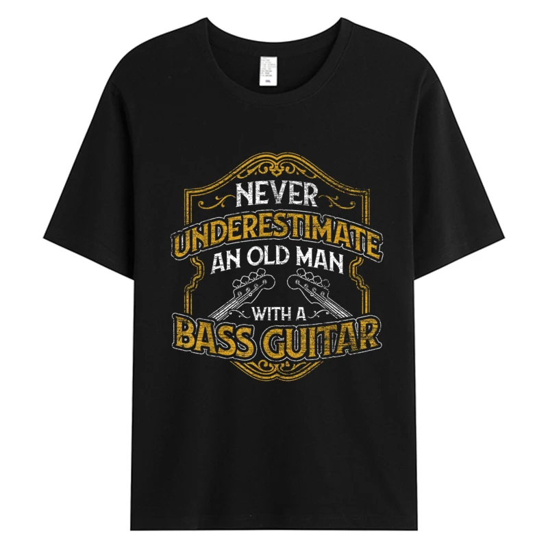 

Never Underestimate An Old Man With A Bass Guitar Men's Cotton Fabric Graphic Holiday Weekend Party Tops Tees Man Clothing