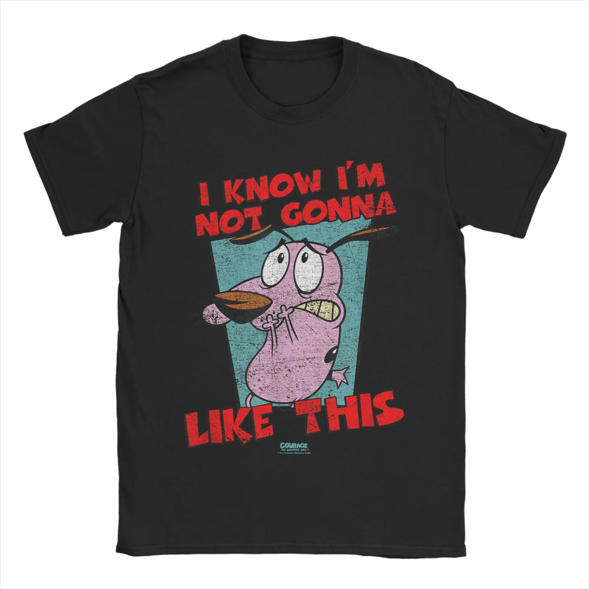 Amazing Courage the Cowardly Dog Not Gonna Like T-Shirt Men O Neck Pure Cotton T Shirts  Short Sleeve Tees Gift Idea Clothing
