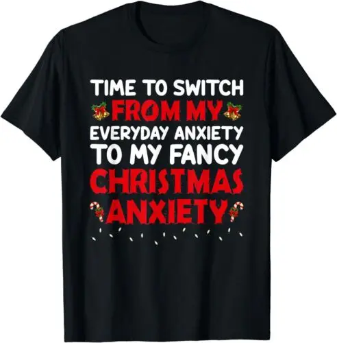  Fancy Christmas Anxiety Funny Christmas Gift Idea Tee T-Shirt S-3XL