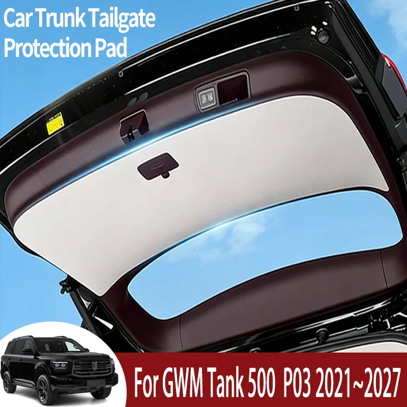 

For GWM Tank 500 P03 2021~2027 2022 2023 2024 Car Trunk Tailgate Protection Pad Anti-dirty Waterproof Backplate Protective Mat