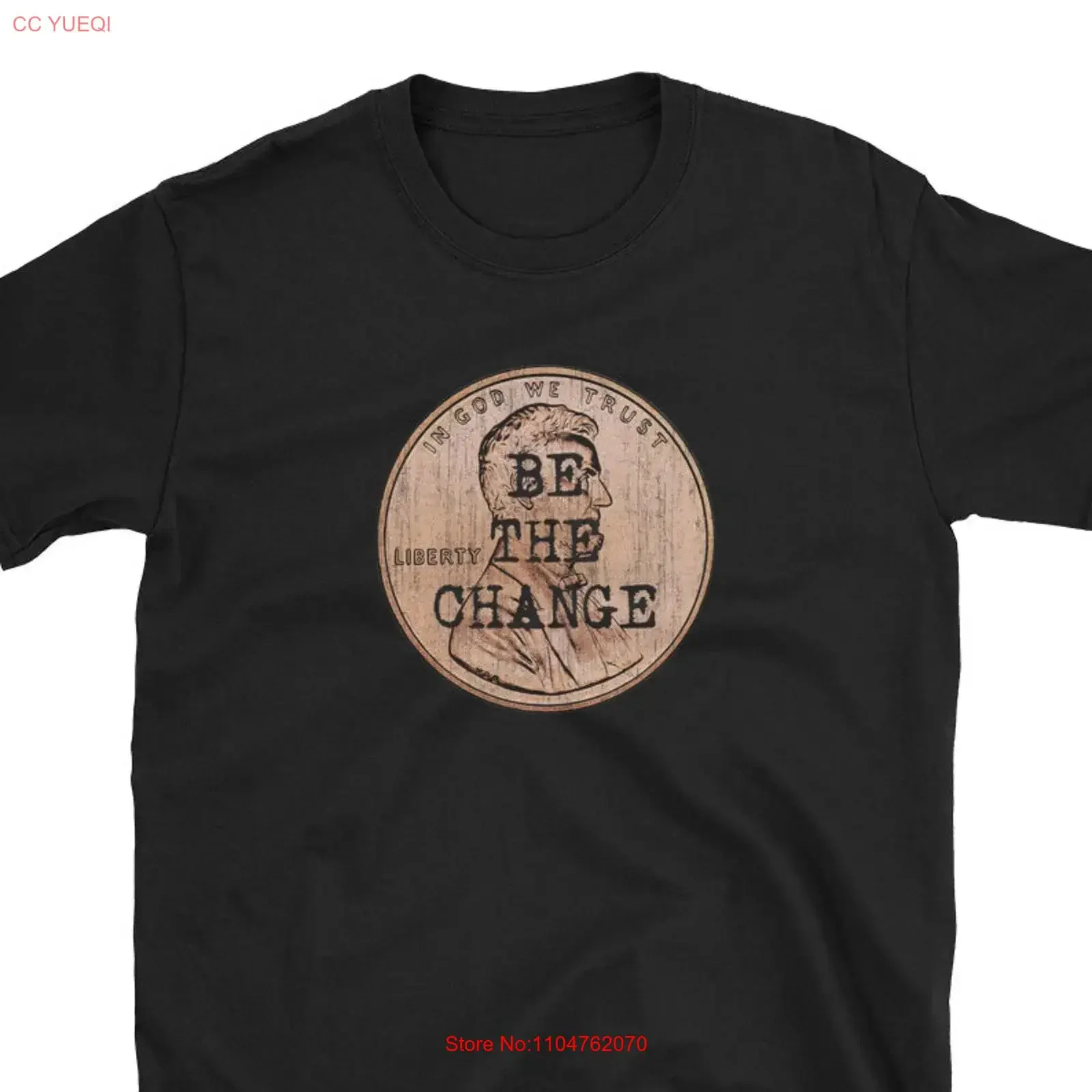 Camiseta BE THE CHANGE Lincoln Penny com palavras motivacionais e inspiradoras para viver por essas regras, estilo vintage, lavada, masculina, versátil e respirável.