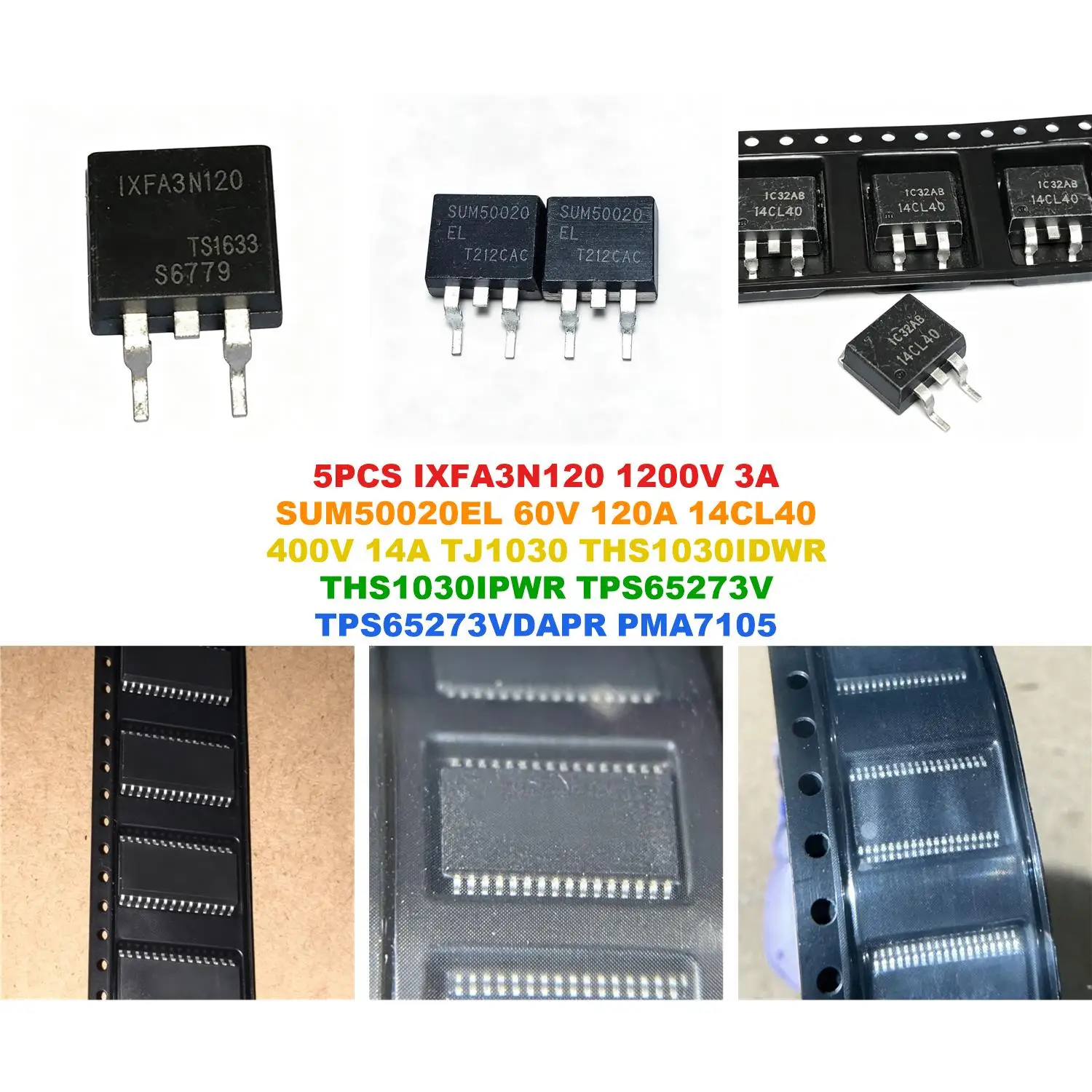 IXFA3N120 1200V 3A SUM50020EL 60V 120A 14CL40 400V 14A TJ1030 THS1030IDWR THS1030IPWR TPS65273V TPS65273VDAPR PMA7105