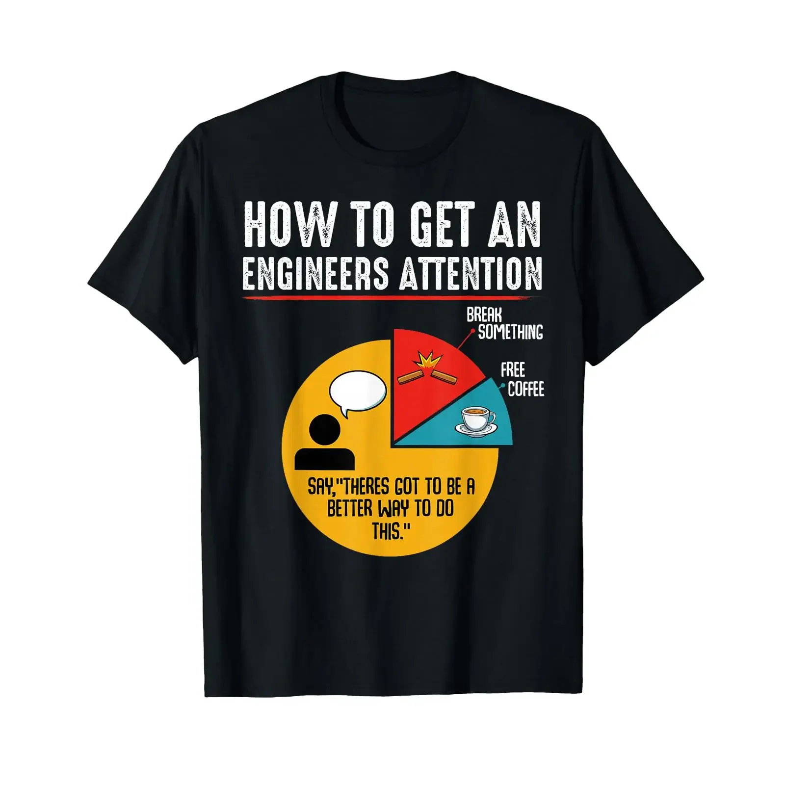 How To Get An Engineer's Attention Engineering Technology Funny T Shirt vintage Washed Breathable homme Versatile streetwear