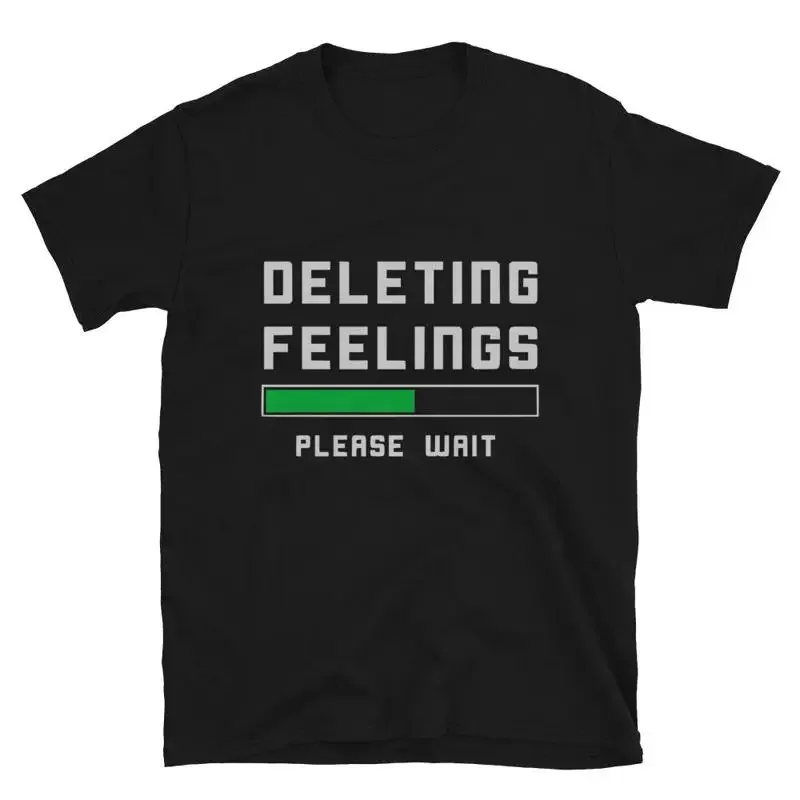 

Deleting Feelings Valentine Sarcastic Sarcasm Funny T-Shirt