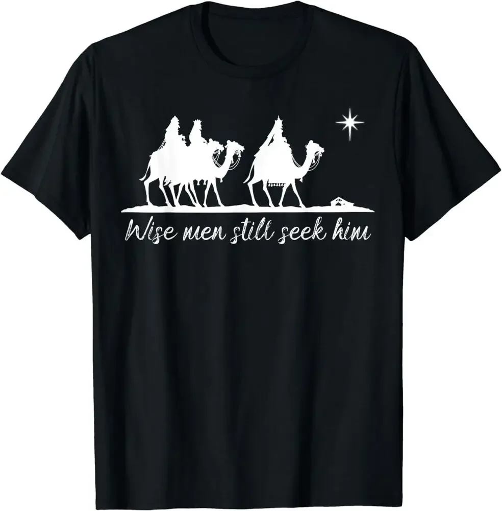 Wise Men Still Seek Him Christian Faith Christmas T-Shirt  Tees High Quality 100%Cotton Short Sleeve