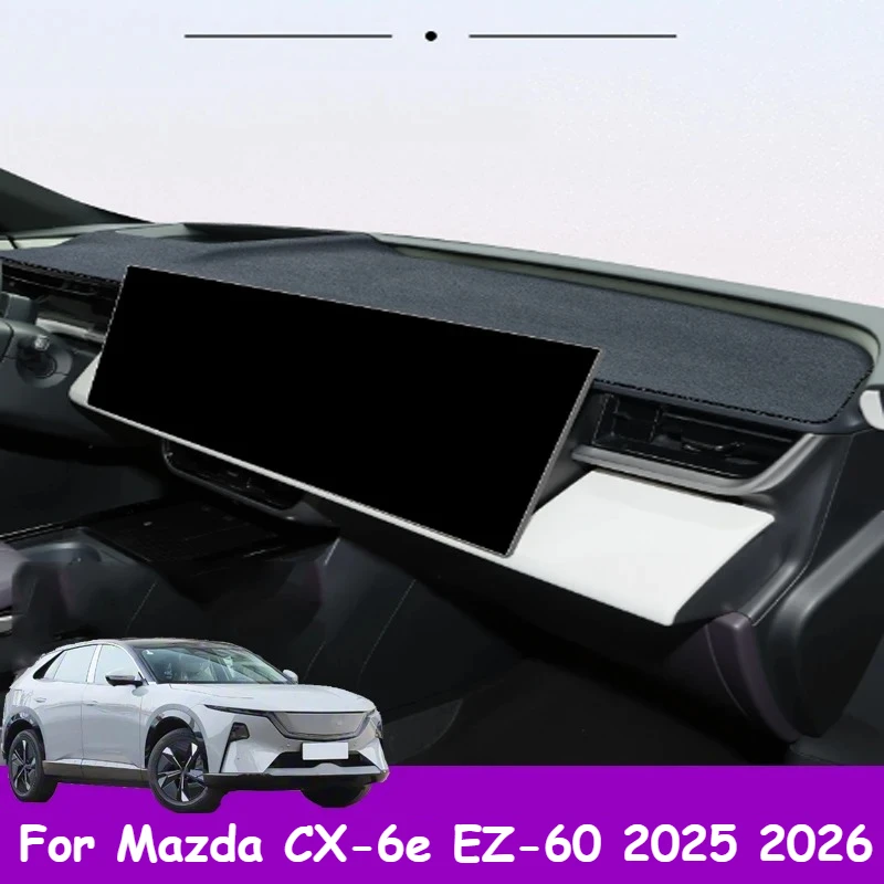 

For Mazda CX-6e EZ-60 2025 2026 Car Interior Accessories Decorative Dashboard Sun Protection Center Console Light Blocking Pad