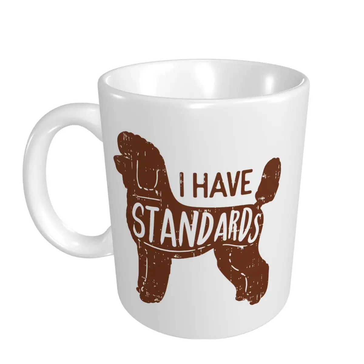 Mark Cup Mug I Have Standards Poodle Funny Humor Pet Dog Lover Owner Coffee Mugs Tea Milk Water Cup Travel Mugs For Office Home