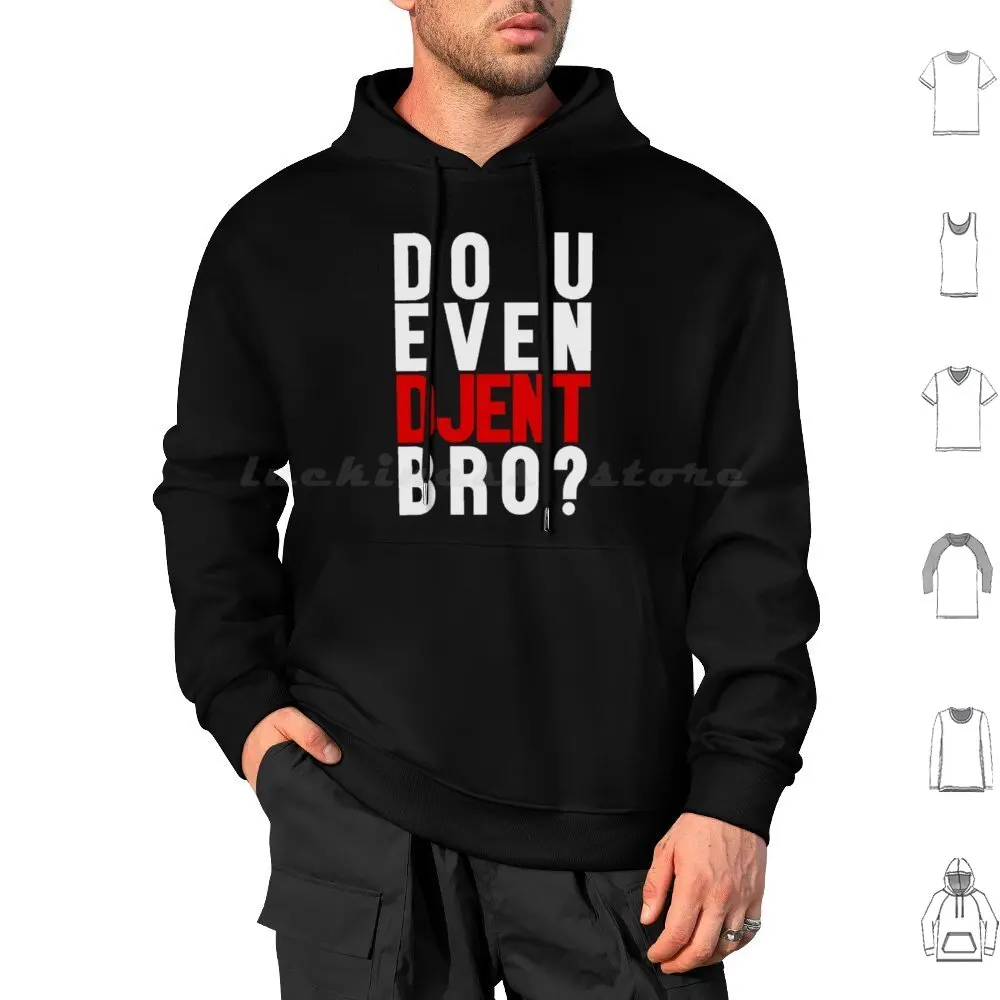 Do U Even Djent Bro ? Hoodies Long Sleeve Djent Do U Even Do U Even Djent Metal Progressive Metal Prog Metal Meme Djent