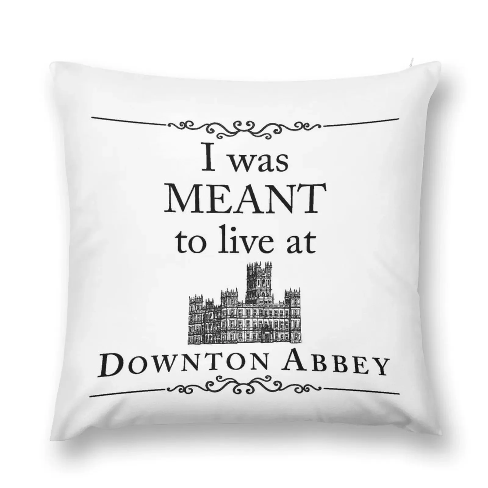 I was MEANT to live at Downton Abbey Throw Pillow Embroidered Cushion Cover Bed pillowcases Cushions Cover pillow