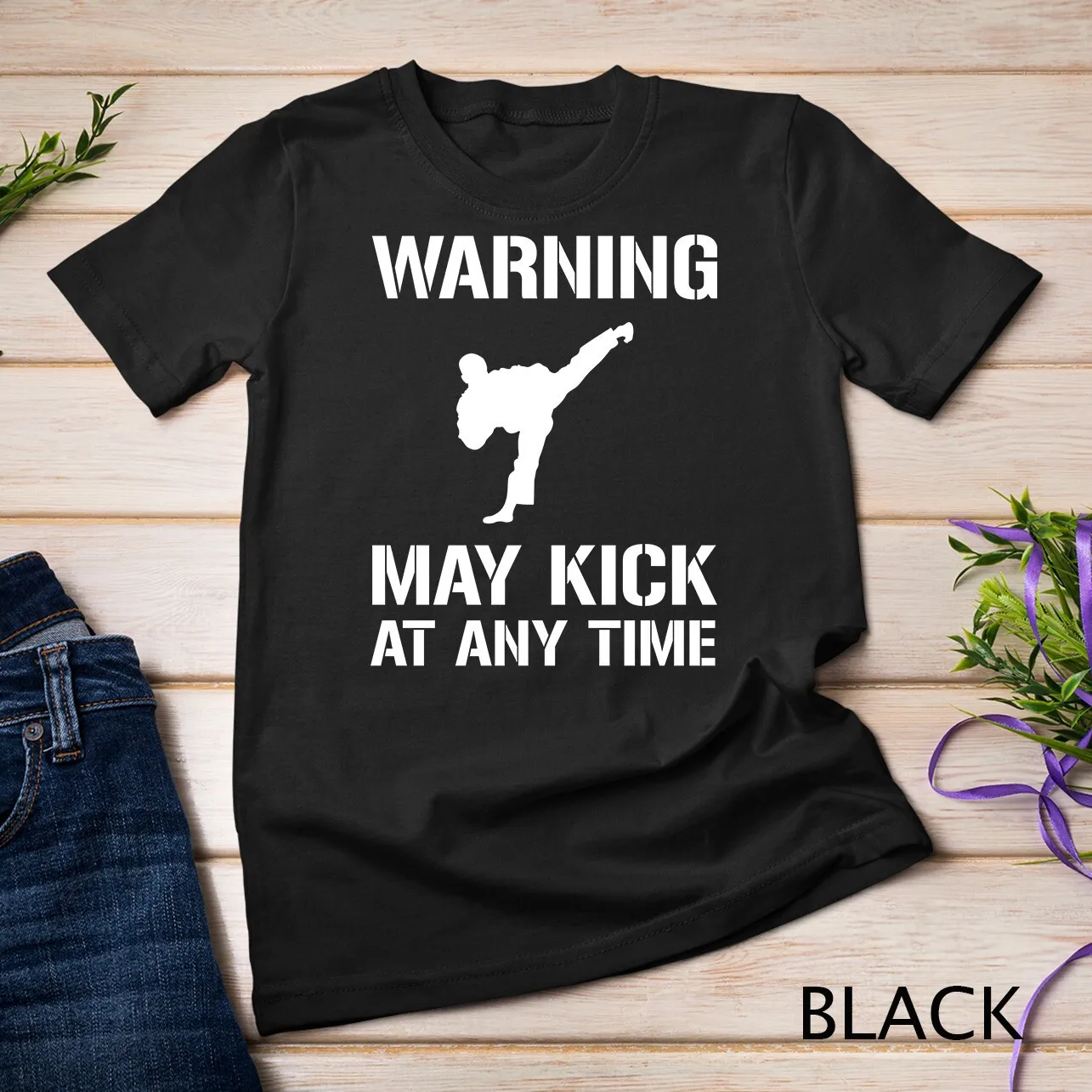 Warning May Kick At Any Time Karate Taekwondo Unisex T-shirt