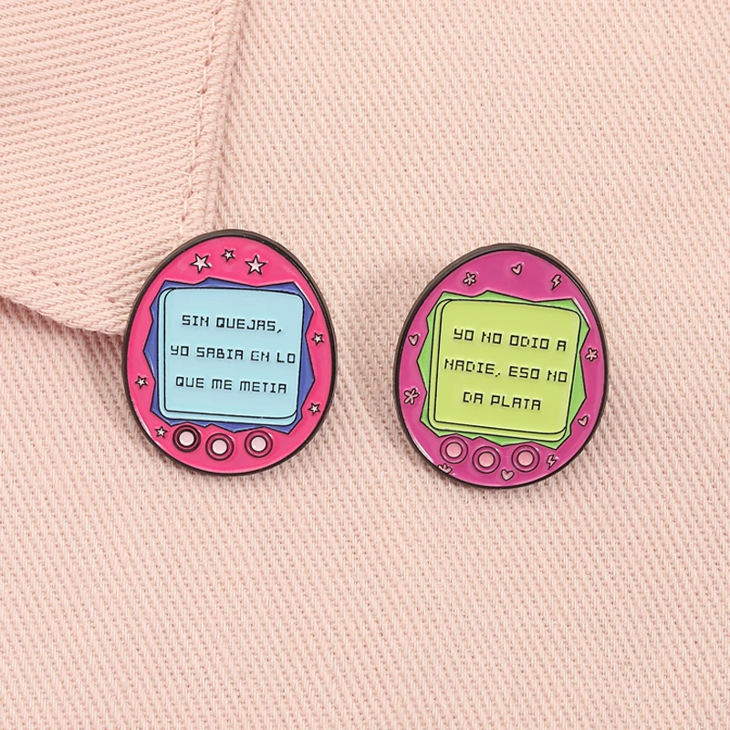 Juego de mascotas, alfileres esmaltados Tamagootchi, cita española Yo No Odio A Nadie Eso No Da Plata, broche, insignia de solapa, regalos de joyería para amigos