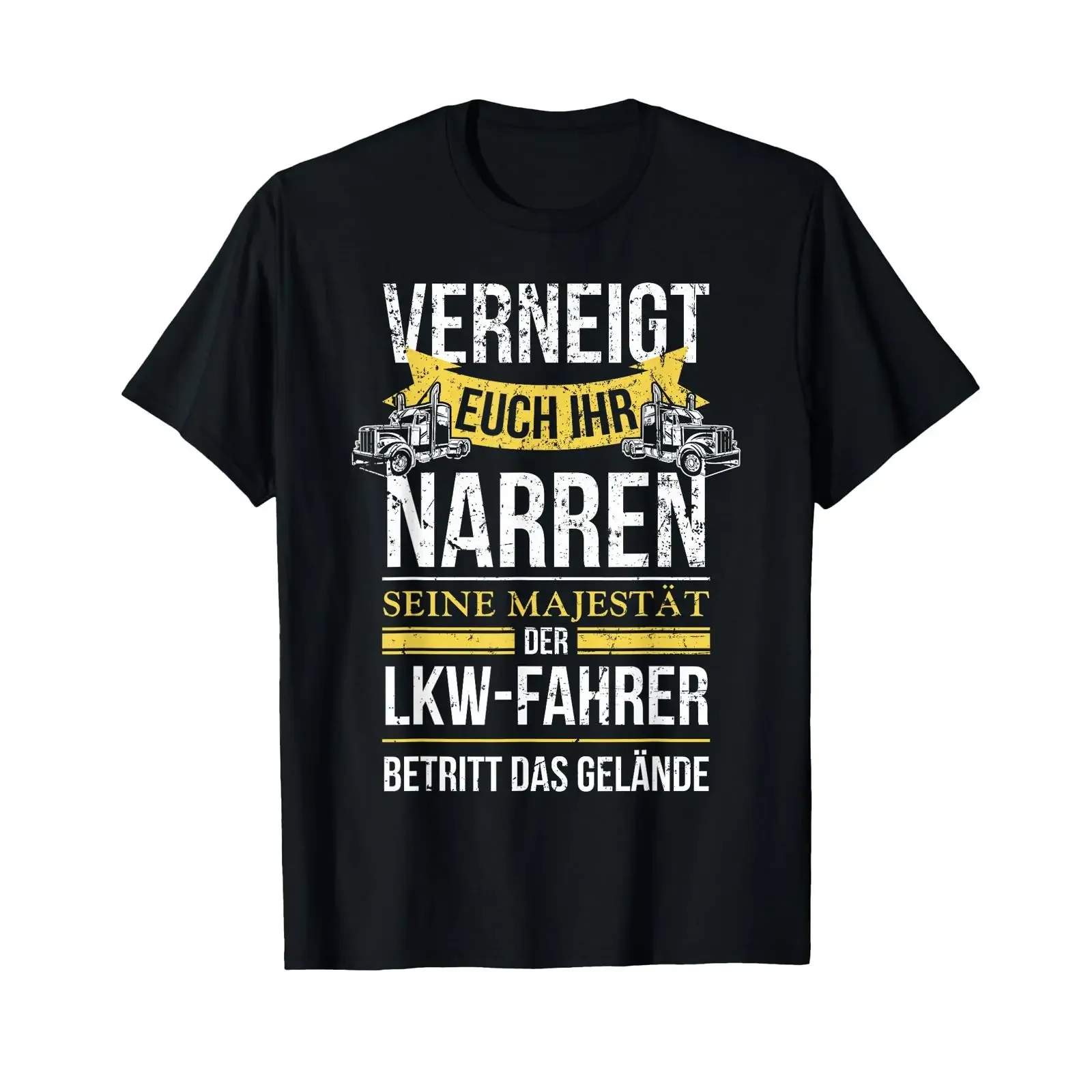 Fernfahrer Vernegt euch ihr Jörren sein Majestät der Lorry T Shirt vintage Washed designer clothes graphic