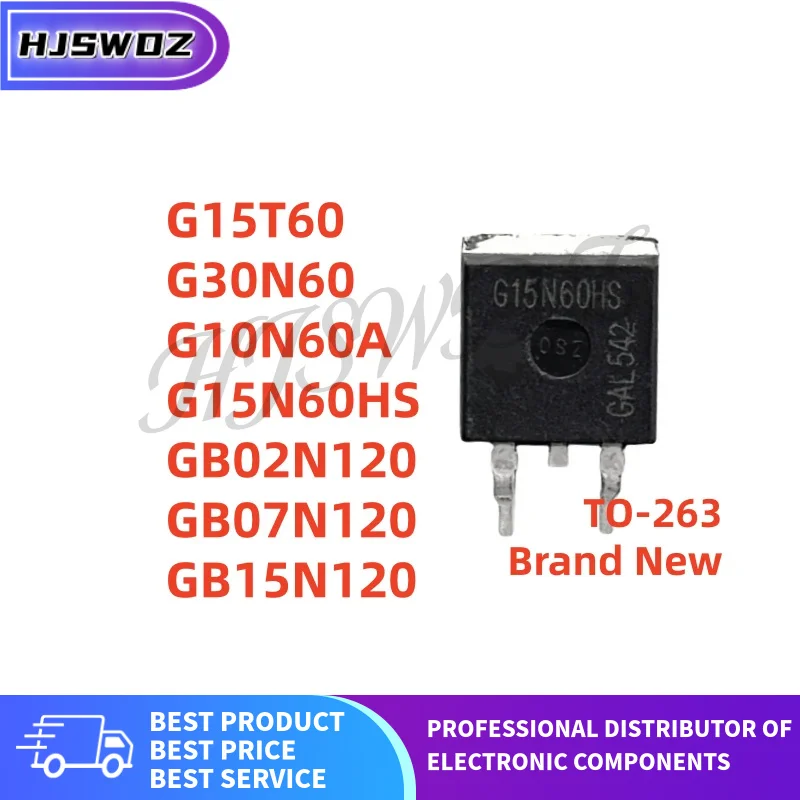10Pcs/lot G15T60 G10N60A GB07N120 GB02N120 G30N60 GB15N120 G15N60HS SGB15T60B SGB10N60A SGB07N120 SGB02N120 SGB15N120 TO-263 NEW