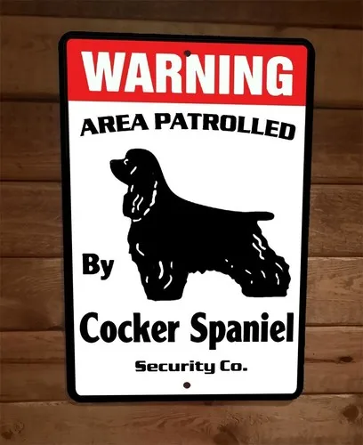 Warning Area Patrolled Cocker Spaniel Security  Metal Wall Animal Dog Sign