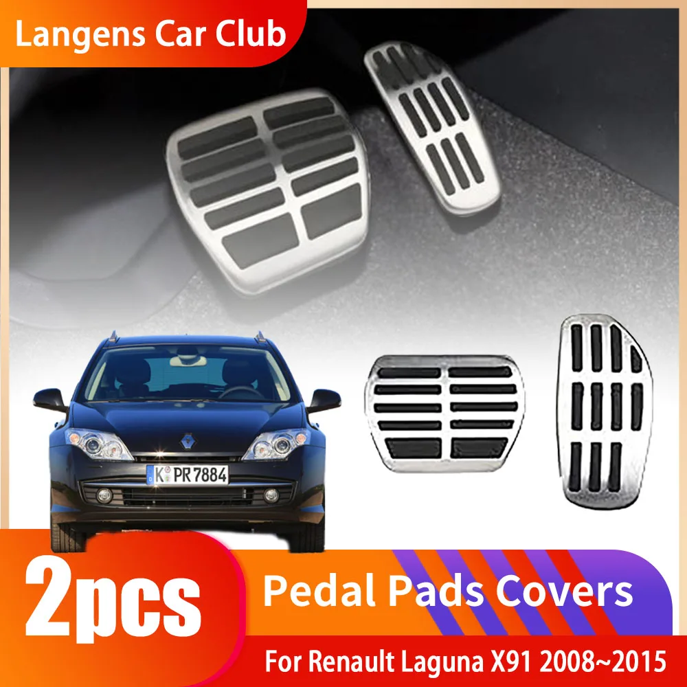 

For Renault Laguna X91 2008~2015 Accelerator Car Pedals Gas AT MT Brake Stainless Steel Non-slip Foot Rest Pedal Pads.