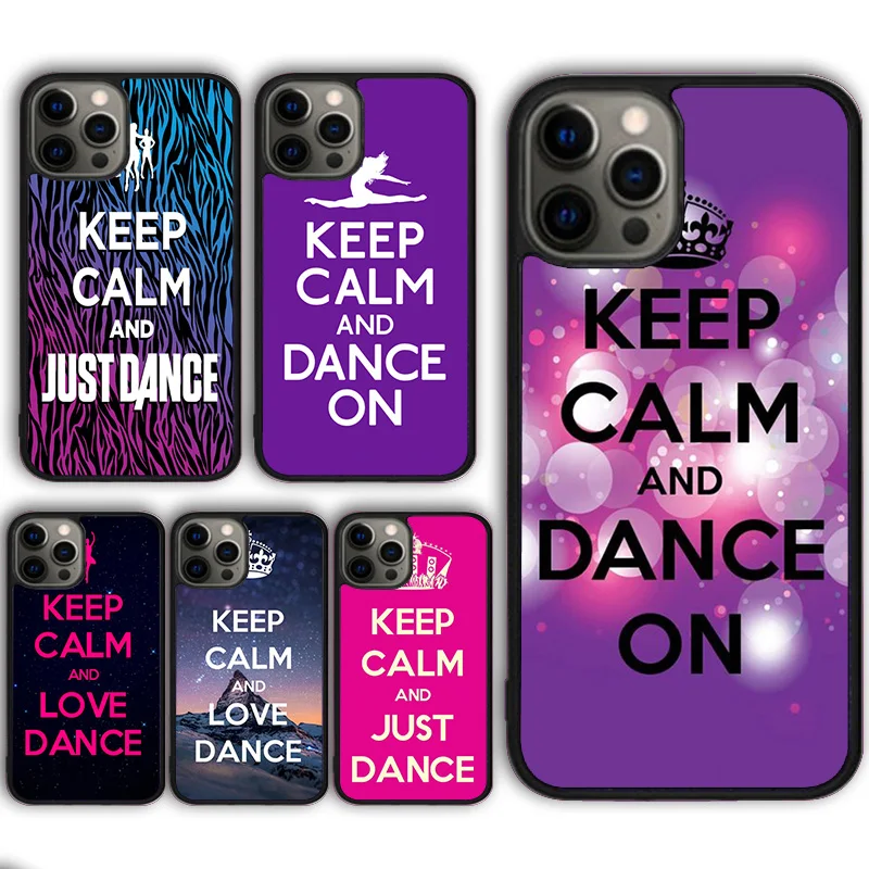 Keep Calm And Just Dance Phone Case Cover for iPhone 16 15 SE2020 13 14 11 12 Mini Pro Max 6 7 8 Plus  coque fundas Shell