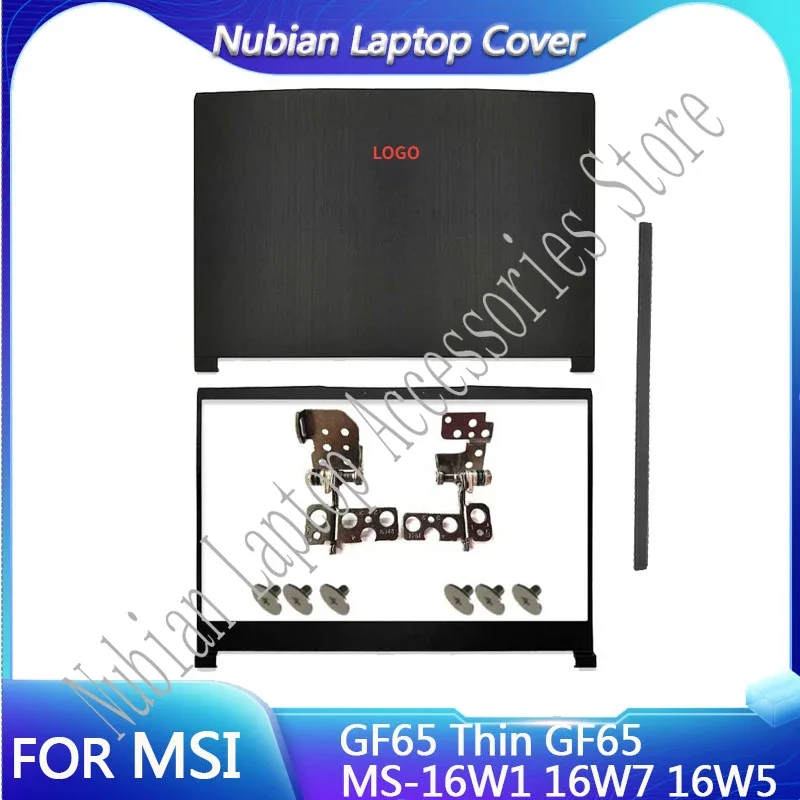 NEW For MSI GF65 Thin GF65 MS-16W1 16W7 16W5 Laptop LCD Back Cover Front Bezel Hinges Hinge Cover Rear Lid Top Case 15.6 Inch