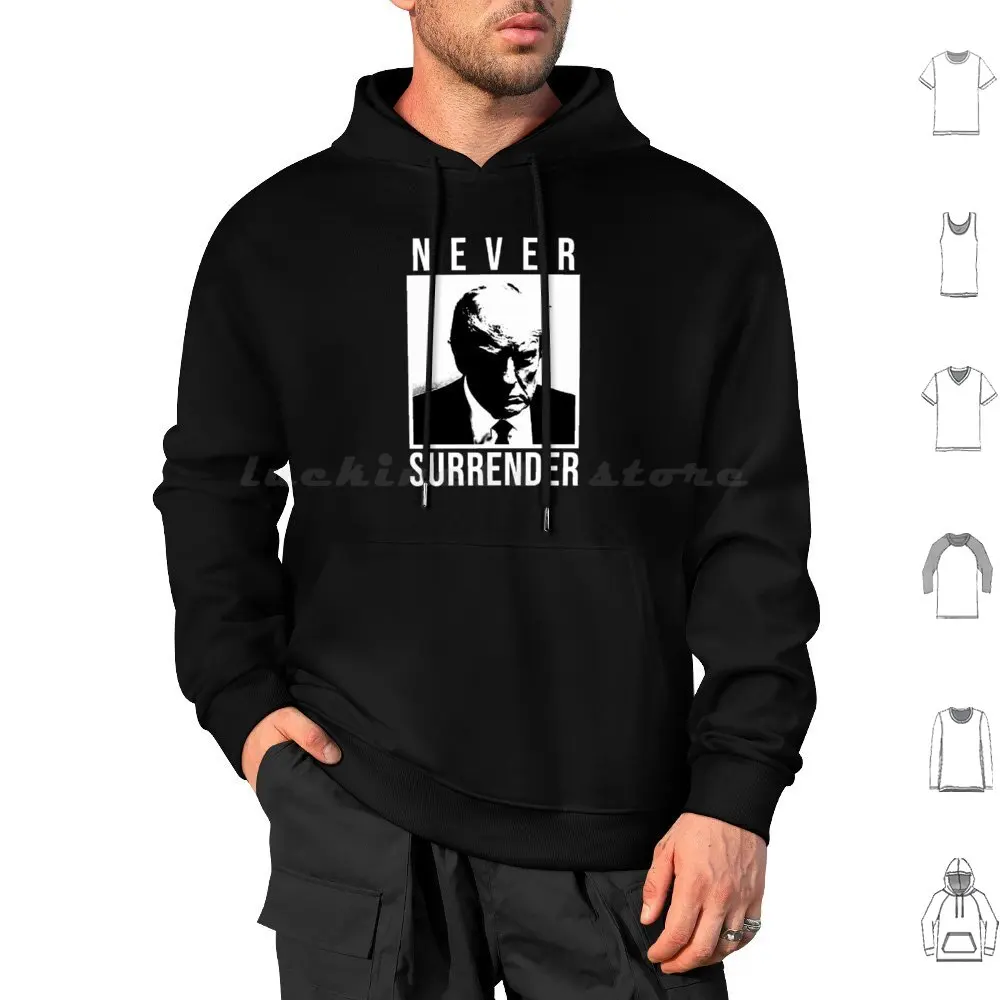 Trump Mugshot-Never Surrender Hoodie cotton Long Sleeve Donald Trump Trump Mugshot