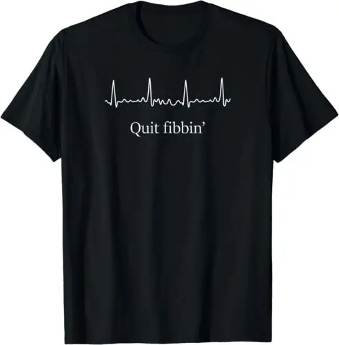 Quit Fibbin Atrial Fibrillation Funny Medical T-Shirt