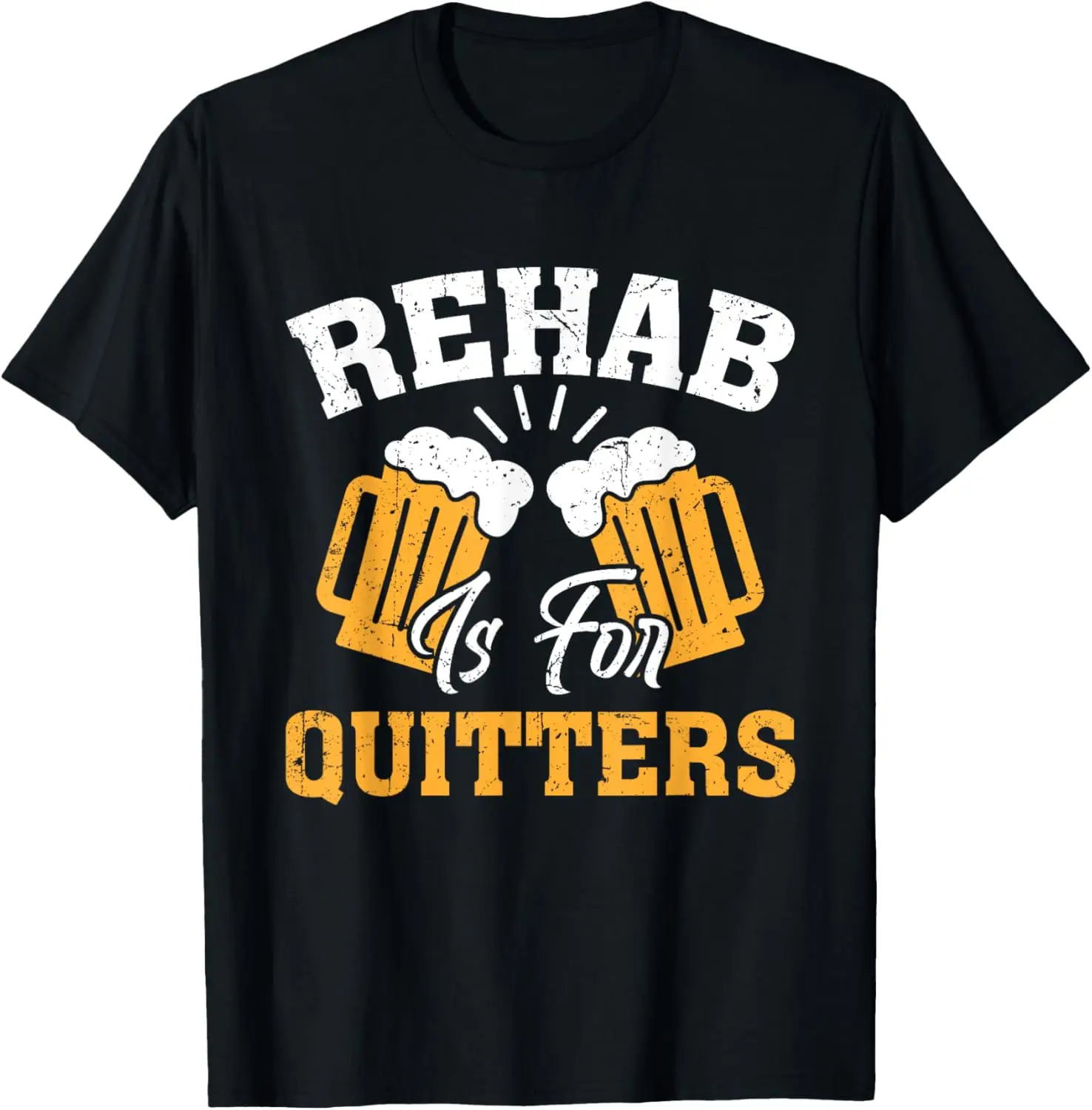 Rehab Is for Quitters Rehabilition Funny Wine Beer Lovers T-Shirt