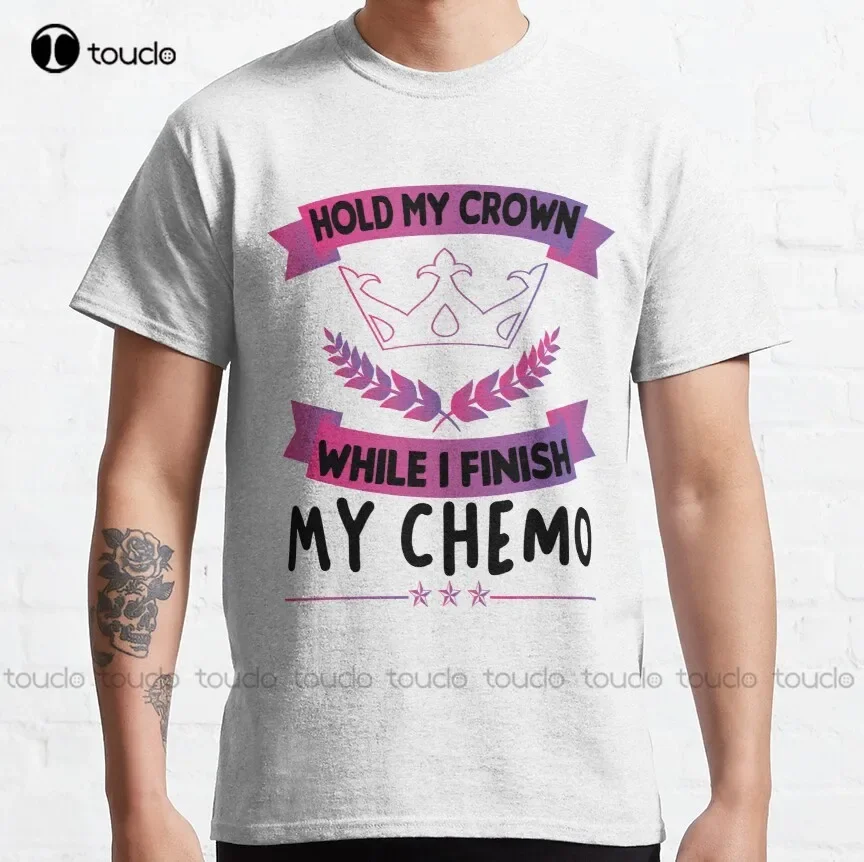 

Классическая футболка Hold My Crown While I Finish My Chemo / Cancer Fighter, футболки унисекс с цифровой печатью на заказ для взрослых и подростков, новые футболки