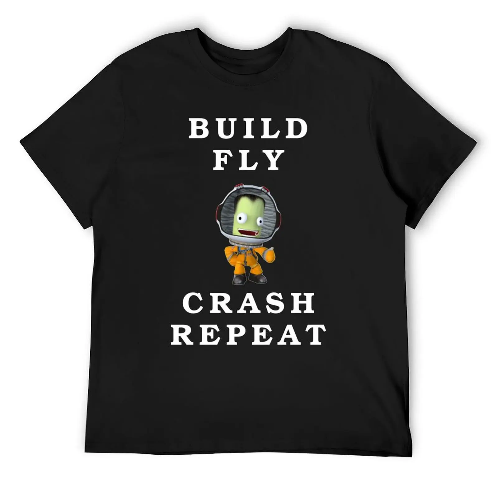 build fly crash repeat , Kerbal space program , Kerbals , kids cartoon T-Shirt graphic shirts shirts graphic tees mens t shirt