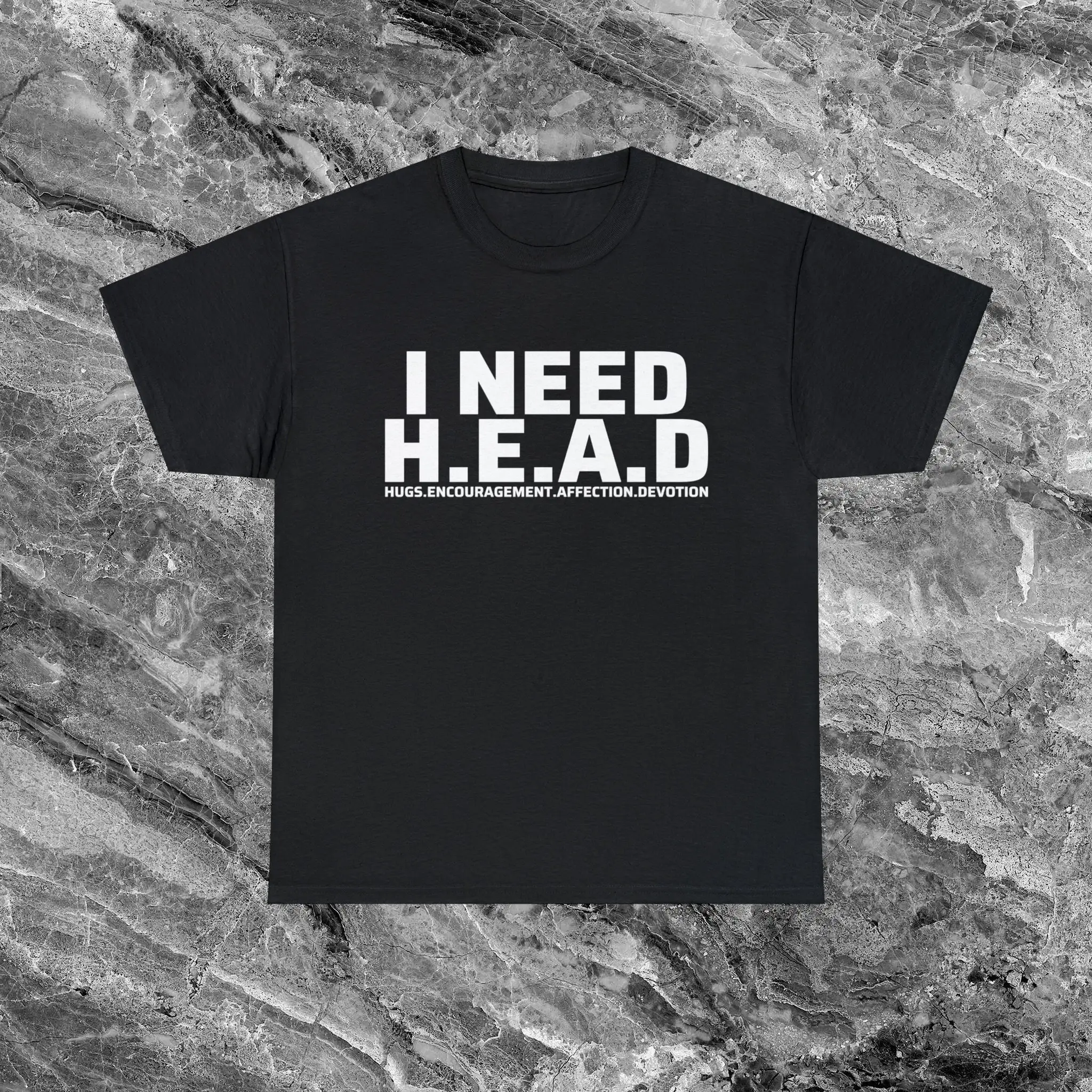 I Need Head T Shirt Funny Meme Ironic Sarcastic That Go Hard Weird Gag Cursed Y2K