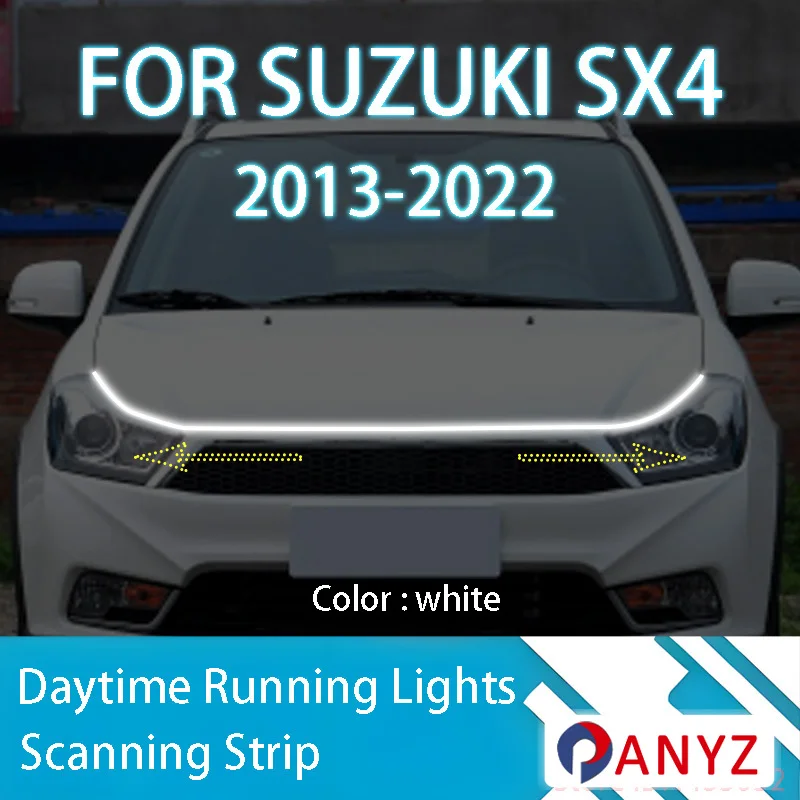 

ДЛЯ Suzuki SX4 2013-2022 Новое обновление светодиодных дневных ходовых огней сканирования капота автомобиля DRL Guide декоративная лампа окружающего света 12 В