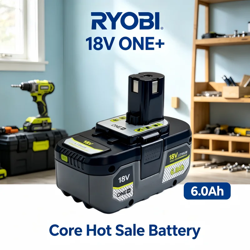 RYOBI 18V ONE+ 6Ah High Capacity Li-ion Battery No Memory Effect Power Battery for RYOBI ONE+ Cordless Hand Tools